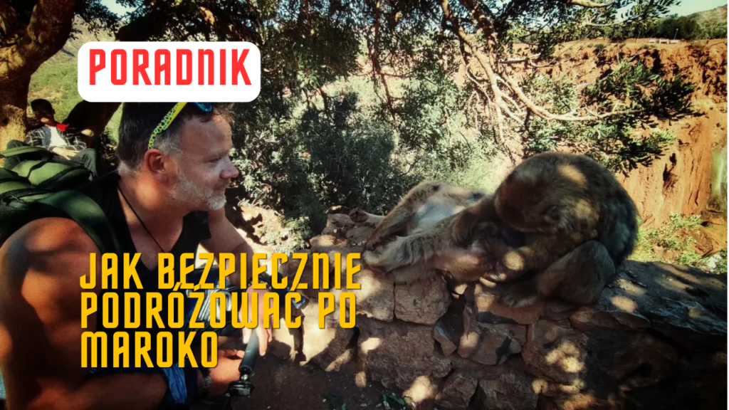 Jak bezpiecznie podróżować po Maroko?