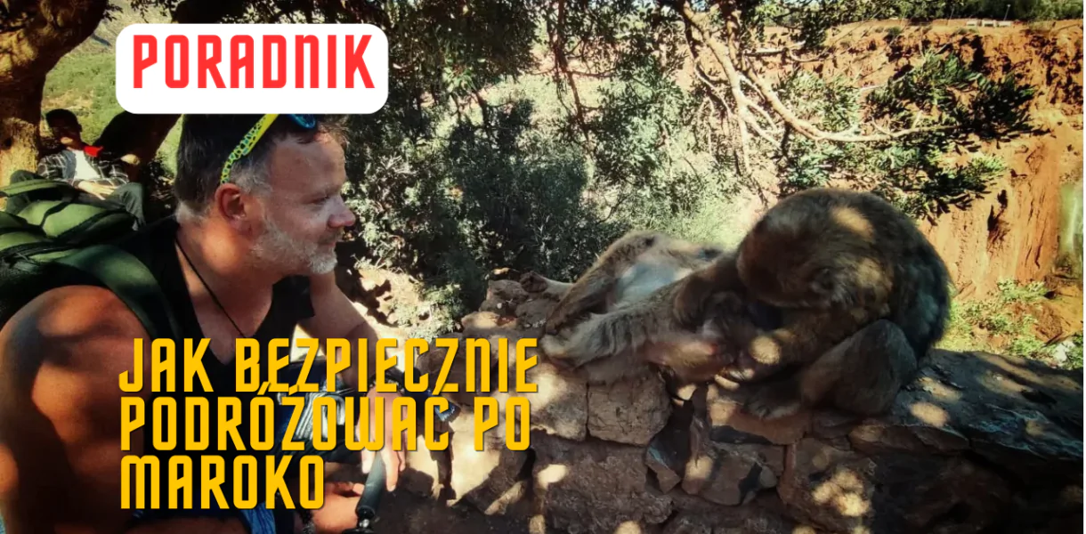 Jak bezpiecznie podróżować po Maroko?
