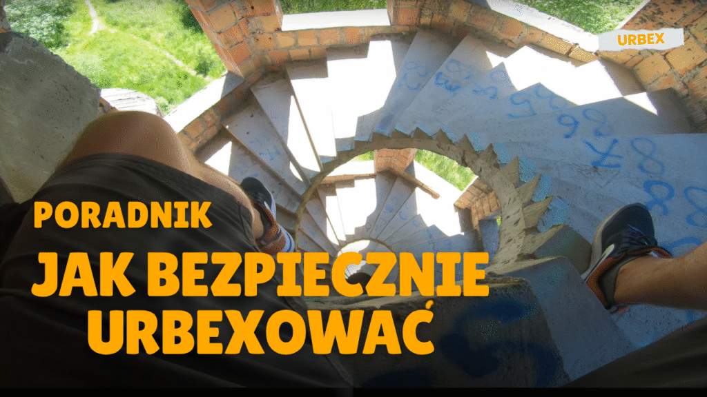 Jak bezpiecznie urbexować