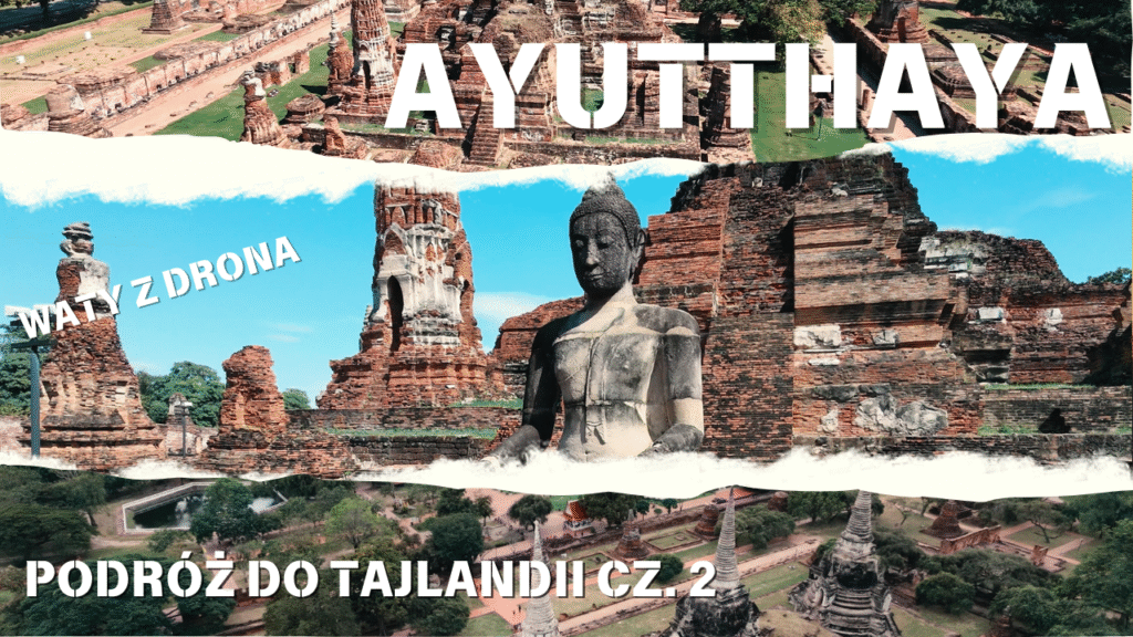 Podróż do Tajlandii - Ayutthaya - Waty z Drona