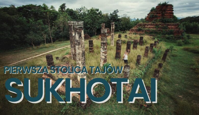 Suhotai, pierwsza stolica tajów