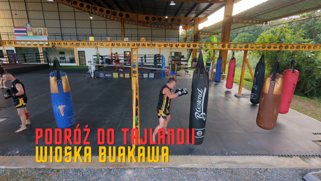 Podróż do Tajlandii - wizyta w Buakaw Village