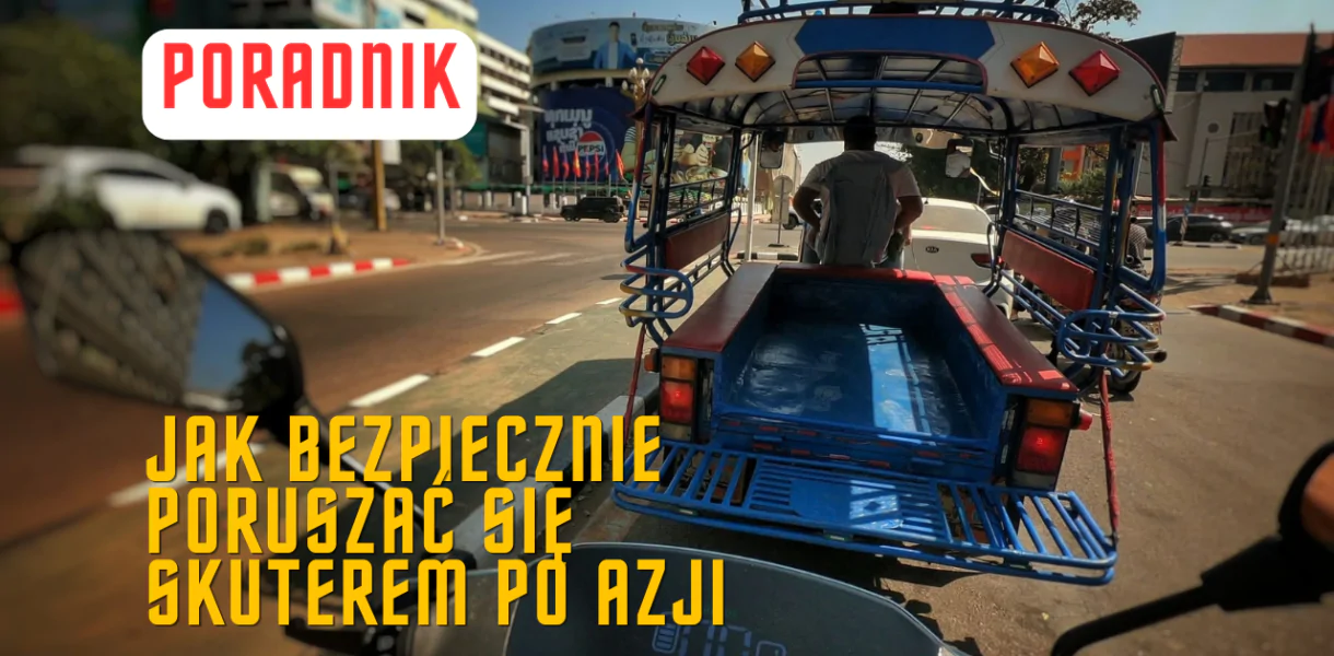 Poradnik - bezpiecznie skuterem po Azji.