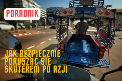Poradnik - bezpiecznie skuterem po Azji.