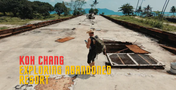 Koh Chang: Exploring Thailand’s Mysterious Abandoned Resort