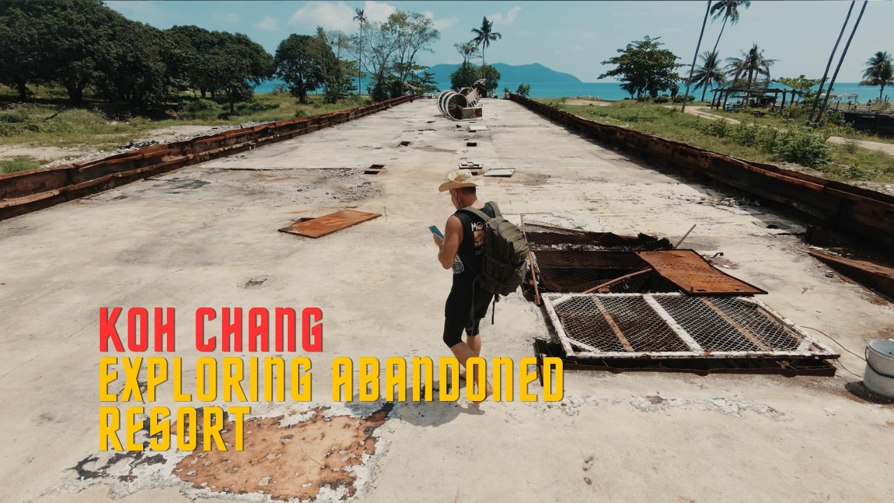Koh Chang: Exploring Thailand’s Mysterious Abandoned Resort